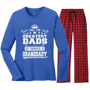 Awesome Only The Greatest Dads Get Promoted To Granddady Cute Gift Women's Long Sleeve Flannel Pajama Set 