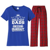 Awesome Only The Greatest Dads Get Promoted To Granddady Cute Gift Women's Flannel Pajama Set