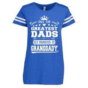 Awesome Only The Greatest Dads Get Promoted To Granddady Cute Gift Enza Ladies Jersey Football T-Shirt