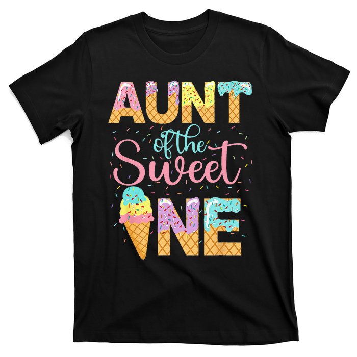 Aunt Of The Sweet One 1st Birthday Ice Cream Lovers T-Shirt