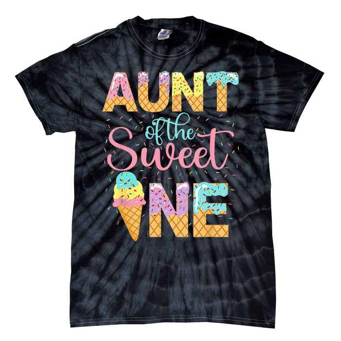 Aunt Of The Sweet One 1st Birthday Ice Cream Lovers Tie-Dye T-Shirt