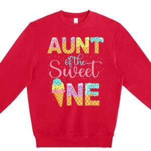 Aunt Of The Sweet One 1st Birthday Ice Cream Lovers Premium Crewneck Sweatshirt