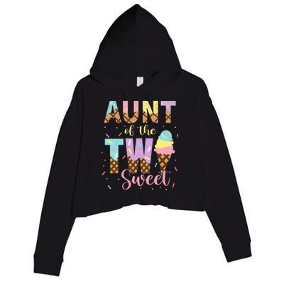 Aunt Of The Two Sweet Birthday Ice Cream Two Year old Crop Fleece Hoodie