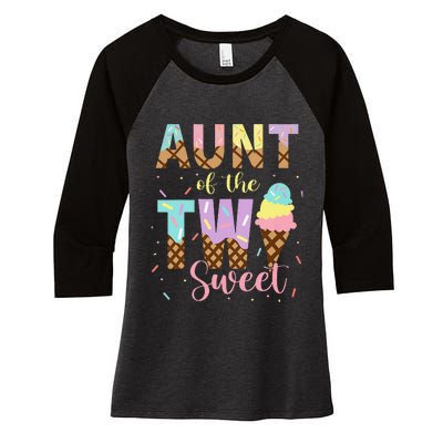 Aunt Of The Two Sweet Birthday Ice Cream Two Year old Women's Tri-Blend 3/4-Sleeve Raglan Shirt