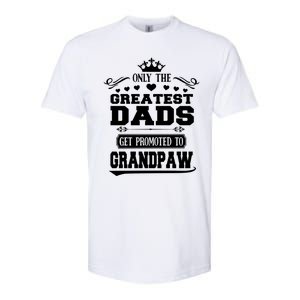 Awesome Only The Greatest Dads Get Promoted To Grandpaw Gift Softstyle CVC T-Shirt