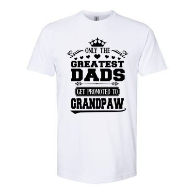 Awesome Only The Greatest Dads Get Promoted To Grandpaw Gift Softstyle CVC T-Shirt