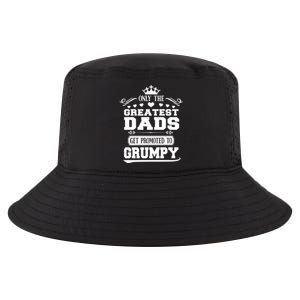 Awesome Only The Greatest Dads Get Promoted To Grumpy Great Gift Cool Comfort Performance Bucket Hat