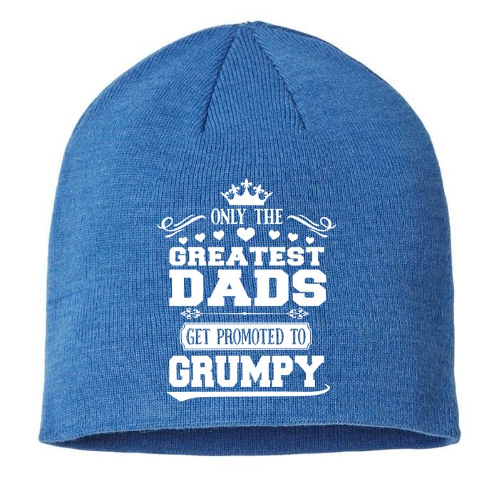 Awesome Only The Greatest Dads Get Promoted To Grumpy Great Gift Sustainable Beanie