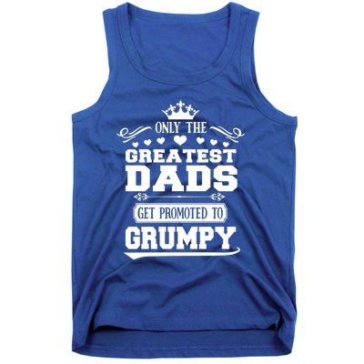 Awesome Only The Greatest Dads Get Promoted To Grumpy Great Gift Tank Top