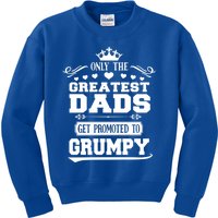 Awesome Only The Greatest Dads Get Promoted To Grumpy Great Gift Kids Sweatshirt