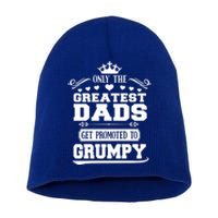 Awesome Only The Greatest Dads Get Promoted To Grumpy Great Gift Short Acrylic Beanie