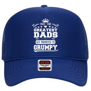 Awesome Only The Greatest Dads Get Promoted To Grumpy Great Gift High Crown Mesh Back Trucker Hat