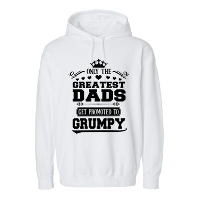 Awesome Only The Greatest Dads Get Promoted To Grumpy Great Gift Garment-Dyed Fleece Hoodie