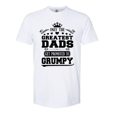 Awesome Only The Greatest Dads Get Promoted To Grumpy Great Gift Softstyle CVC T-Shirt