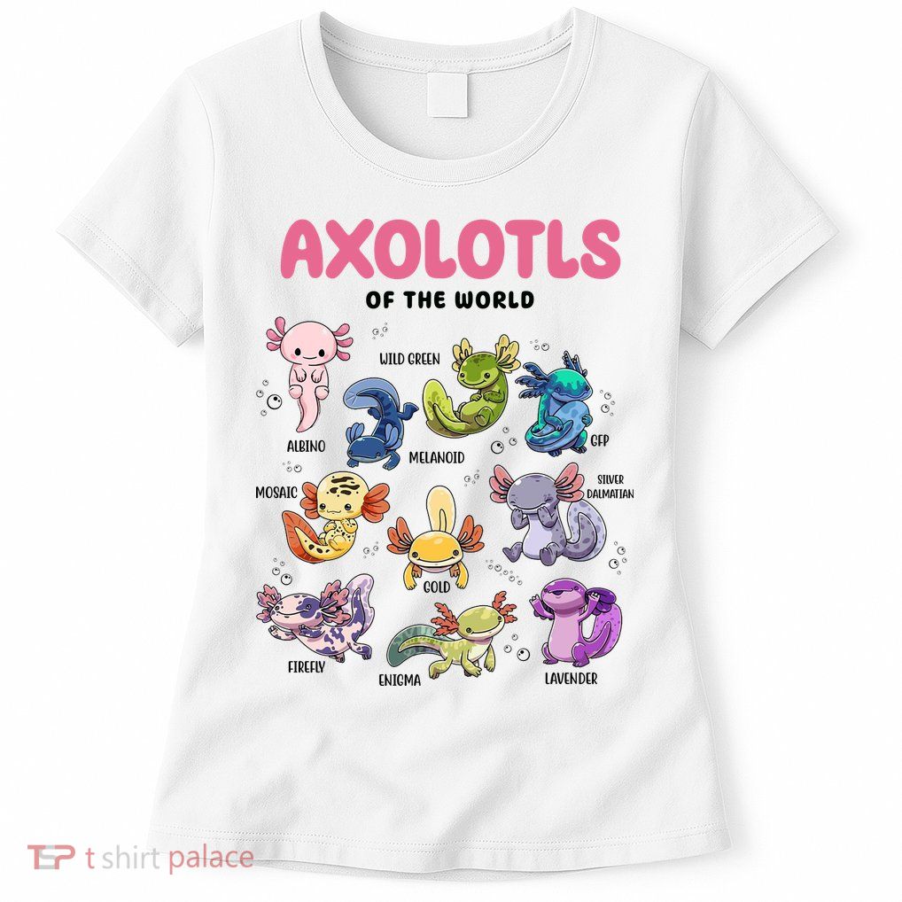 Axolotls Of The World Animals Kawaii Womens T-Shirt