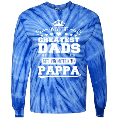 Awesome Only The Greatest Dads Get Promoted To Pappa Gift Tie-Dye Long Sleeve Shirt