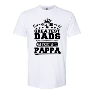 Awesome Only The Greatest Dads Get Promoted To Pappa Gift Softstyle® CVC T-Shirt