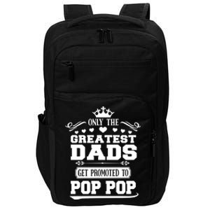 Awesome Only The Greatest Dads Get Promoted To Pop Pop Gift Impact Tech Backpack