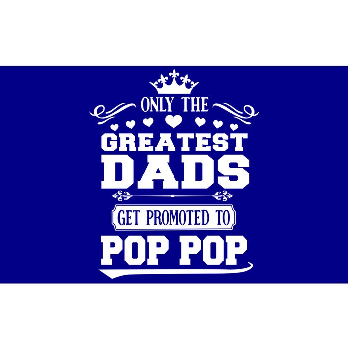 Awesome Only The Greatest Dads Get Promoted To Pop Pop Gift Bumper Sticker