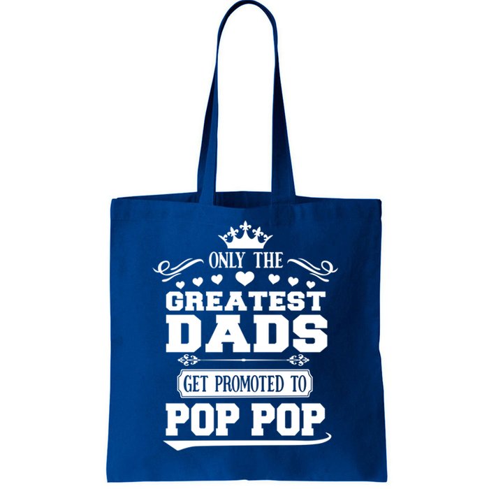 Awesome Only The Greatest Dads Get Promoted To Pop Pop Gift Tote Bag