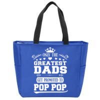 Awesome Only The Greatest Dads Get Promoted To Pop Pop Gift Zip Tote Bag