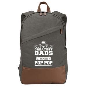 Awesome Only The Greatest Dads Get Promoted To Pop Pop Gift Cotton Canvas Backpack