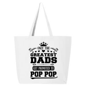 Awesome Only The Greatest Dads Get Promoted To Pop Pop Gift 25L Jumbo Tote