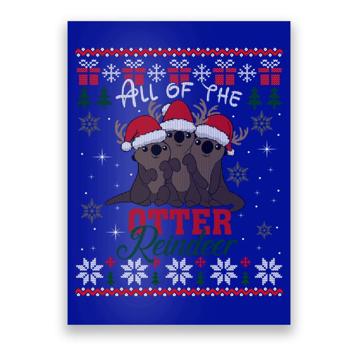 All Of The Otter Reindeer Christmas Funny Cute Ugly Sweater Gift Poster