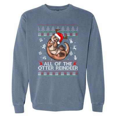 All Of The Otter Reindeercute Gift Funny Christmas Cool Gift Garment-Dyed Sweatshirt