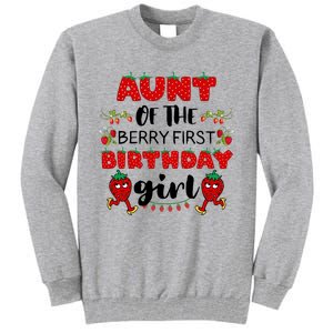 Aunt Of The Berry First Birthday Girl Tall Sweatshirt