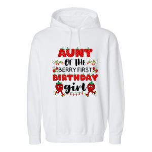 Aunt Of The Berry First Birthday Girl Garment-Dyed Fleece Hoodie