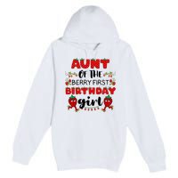 Aunt Of The Berry First Birthday Girl Premium Pullover Hoodie