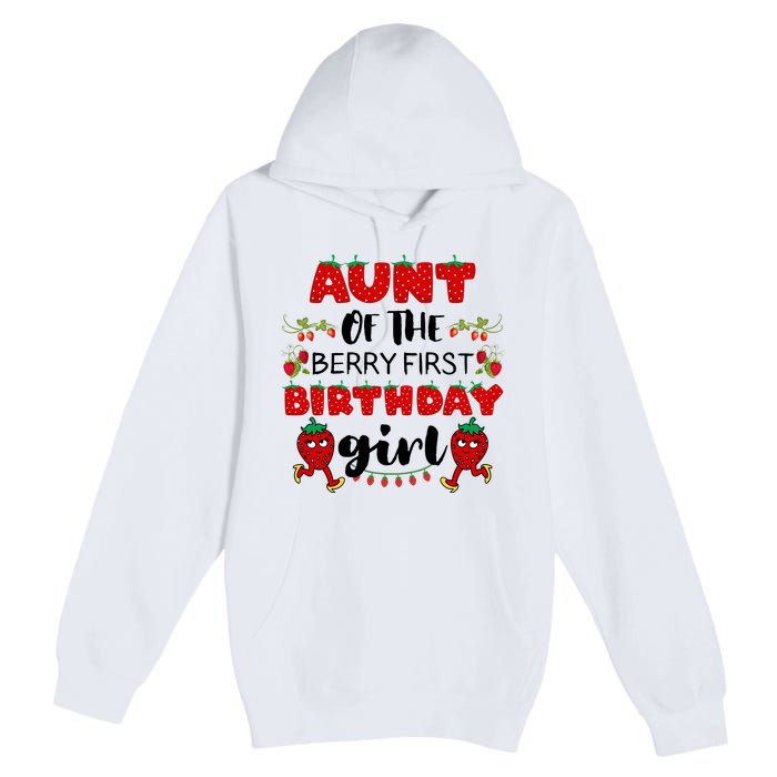 Aunt Of The Berry First Birthday Girl Premium Pullover Hoodie