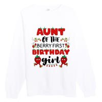 Aunt Of The Berry First Birthday Girl Premium Crewneck Sweatshirt