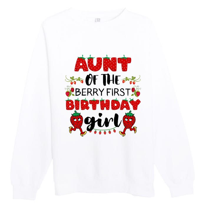 Aunt Of The Berry First Birthday Girl Premium Crewneck Sweatshirt