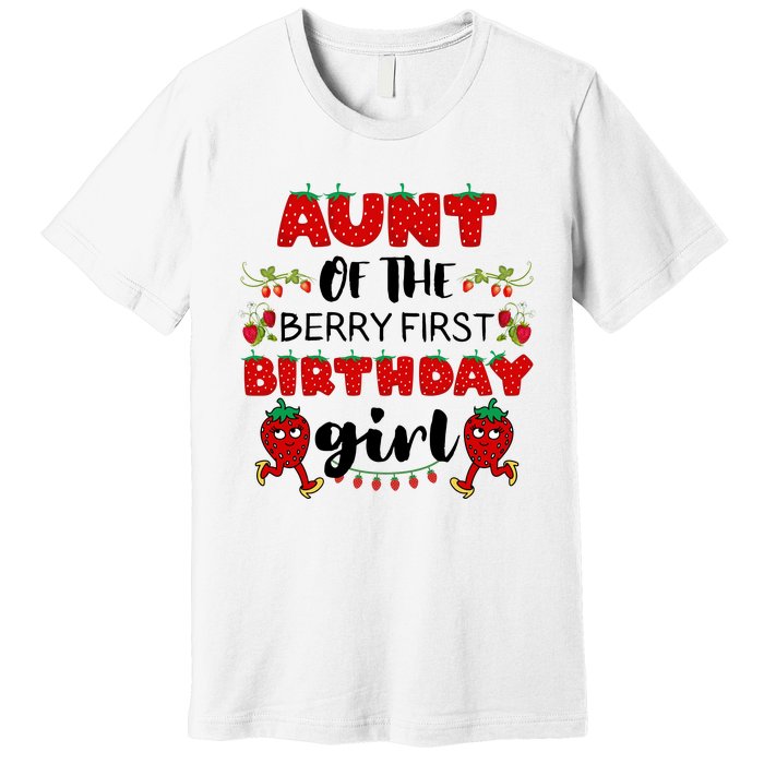 Aunt Of The Berry First Birthday Girl Premium T-Shirt