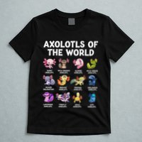 Axolotls Of The World Kawaii Types Of Axolotl Fish Amphibian T-Shirt