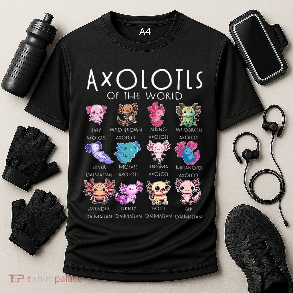 Axolotls Of The World Funny Kawaii Axolotls Girls Performance Shirt