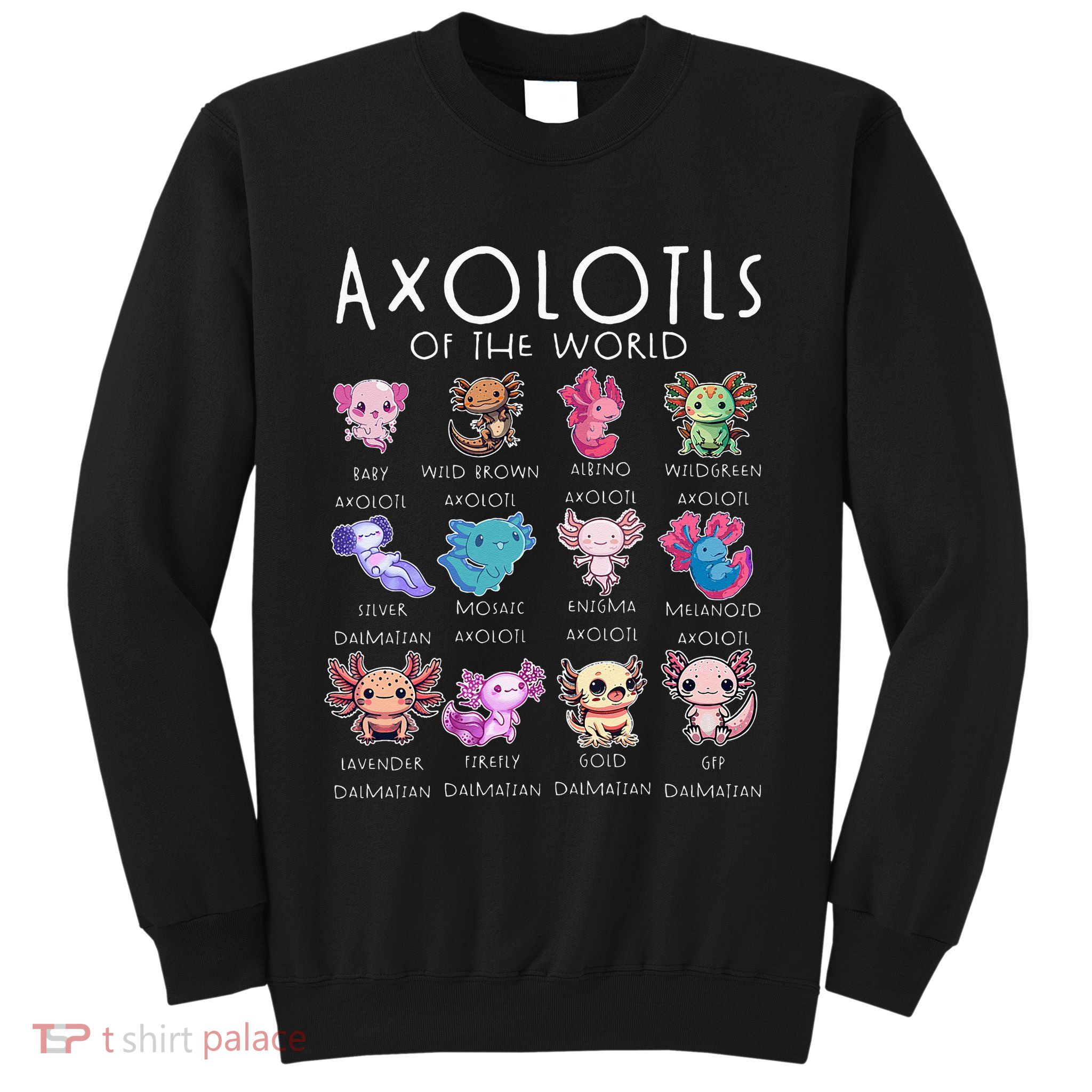 Axolotls Of The World Funny Kawaii Axolotls Girls Sweatshirt
