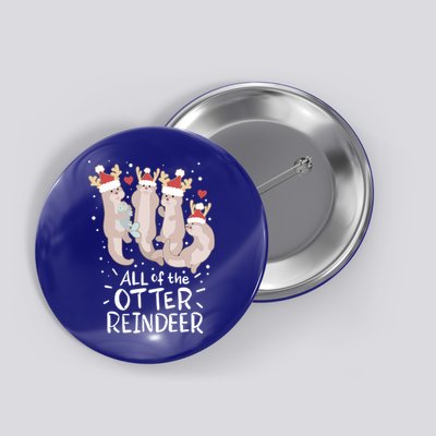 All Of The Otter Reindeer Funny Christmas Gift Button