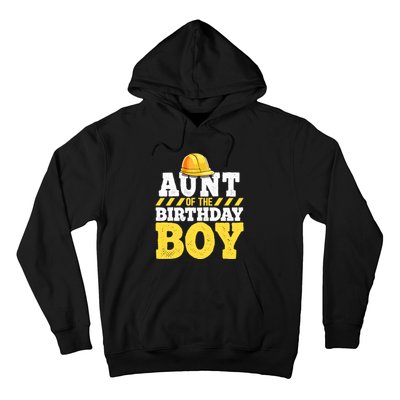 Aunt of the Birthday Boy Construction Birthday Party Hoodie