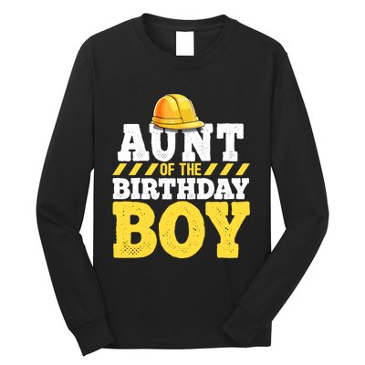 Aunt of the Birthday Boy Construction Birthday Party Long Sleeve Shirt