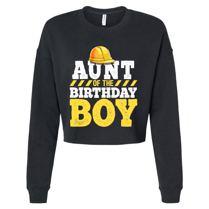 Aunt of the Birthday Boy Construction Birthday Party Cropped Pullover Crew