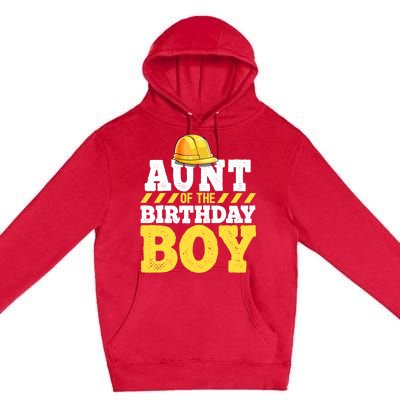 Aunt of the Birthday Boy Construction Birthday Party Premium Pullover Hoodie