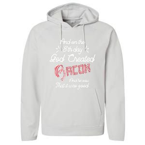 And On The 8th Day God Created Bacon Funny Clever Christian Gift Performance Fleece Hoodie