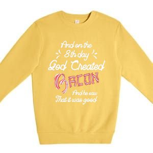 And On The 8th Day God Created Bacon Funny Clever Christian Gift Premium Crewneck Sweatshirt