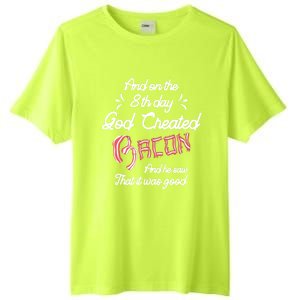 And On The 8th Day God Created Bacon Funny Clever Christian Gift Tall Fusion ChromaSoft Performance T-Shirt