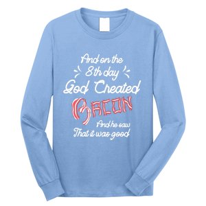 And On The 8th Day God Created Bacon Funny Clever Christian Gift Long Sleeve Shirt