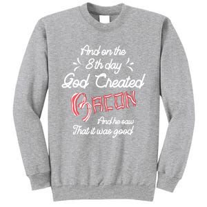 And On The 8th Day God Created Bacon Funny Clever Christian Gift Sweatshirt