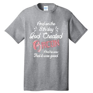 And On The 8th Day God Created Bacon Funny Clever Christian Gift Tall T-Shirt